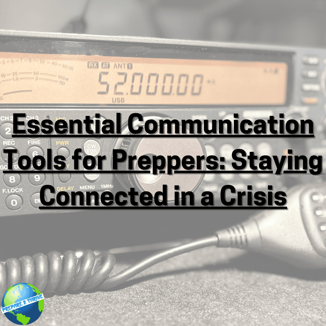 Essential Communication Tools for Preppers: Staying Connected in a Crisis