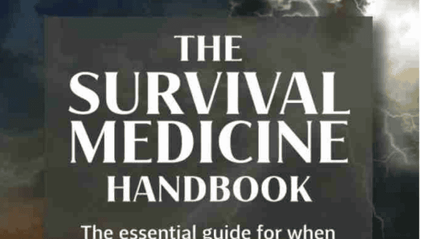 The Survival Medicine Handbook: A Guide for When Help Is Not on the Way